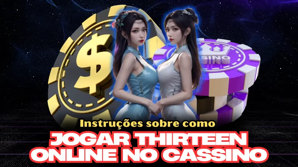 Instruções sobre como jogar Thirteen online no cassino
