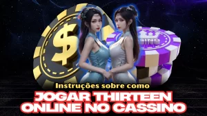 Instruções sobre como jogar Thirteen online no cassino
