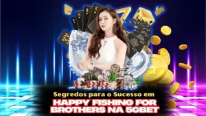 Segredos para o Sucesso em Happy Fishing for Brothers na 5Gbet